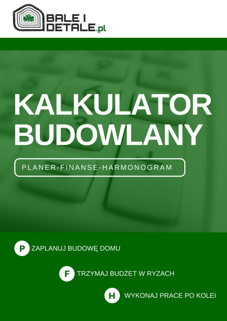 Kalkulator Budowy domu od baleidetale.pl, zaplanuj finanse swojej budowy