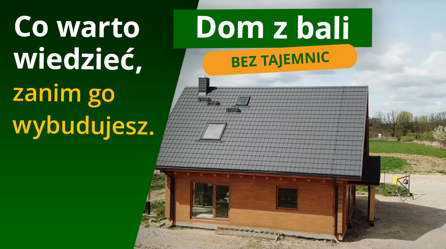 Dom z bali – co warto wiedzieć zanim go wybudujesz?